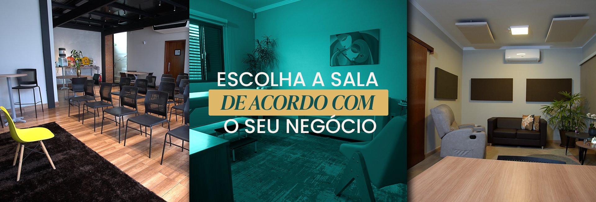 Escolha a sala de acordo com seu negocio 